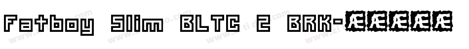 Fatboy Slim BLTC 2 BRK字体转换